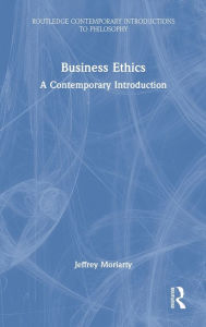 Title: Business Ethics: A Contemporary Introduction, Author: Jeffrey Moriarty