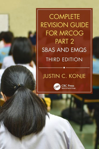 Complete Revision Guide for MRCOG Part 2: SBAs and EMQs / Edition 3