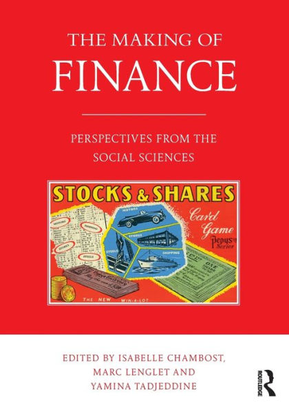 The Making of Finance: Perspectives from the Social Sciences / Edition 1