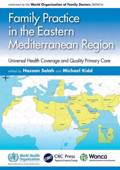 Family Practice in the Eastern Mediterranean Region: Universal Health Coverage and Quality Primary Care / Edition 1