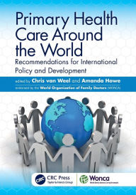 Title: Primary Health Care around the World: Recommendations for International Policy and Development / Edition 1, Author: Chris Van Weel
