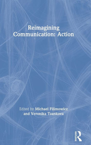 Reimagining Communication: Action