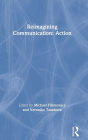 Reimagining Communication: Action