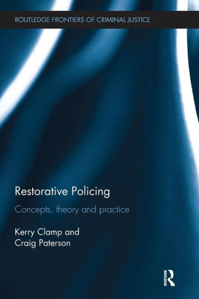 Restorative Policing: Concepts, theory and practice