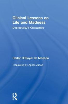 Clinical Lessons on Life and Madness: Dostoevsky's Characters