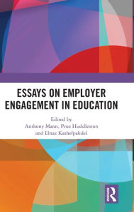 Title: Essays on Employer Engagement in Education / Edition 1, Author: Anthony Mann