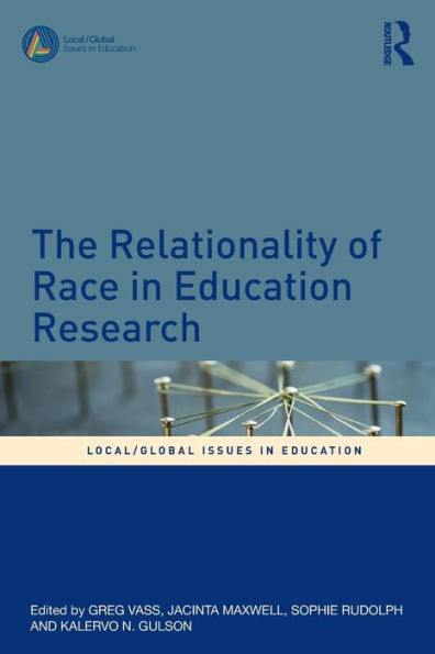 The Relationality of Race in Education Research / Edition 1