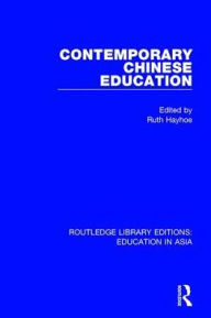 Title: Contemporary Chinese Education, Author: Ruth Hayhoe