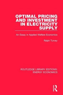 Optimal Pricing and Investment Electricity Supply: An Esay Applied Welfare Economics