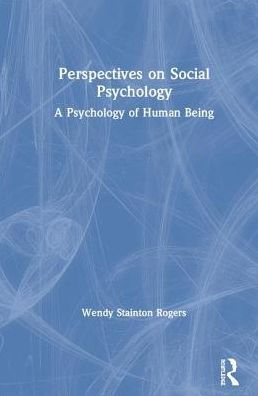 Perspectives on Social Psychology: A Psychology of Human Being ...