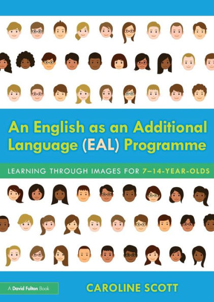An English as an Additional Language (EAL) Programme: Learning Through Images for 7-14-Year-Olds / Edition 1