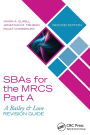 SBAs for the MRCS Part A: A Bailey & Love Revision Guide / Edition 2