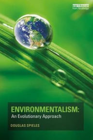 Title: Environmentalism: An Evolutionary Approach / Edition 1, Author: Douglas Spieles