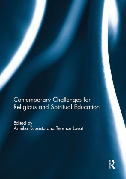 Contemporary Challenges for Religious and Spiritual Education / Edition 1