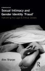 Sexual Intimacy and Gender Identity 'Fraud': Reframing the Legal and Ethical Debate / Edition 1