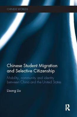 Chinese Student Migration and Selective Citizenship: Mobility