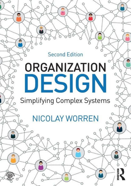 Organization Design: Simplifying complex systems / Edition 2