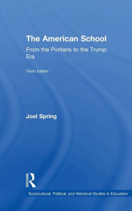 Title: The American School: From the Puritans to the Trump Era, Author: Joel Spring