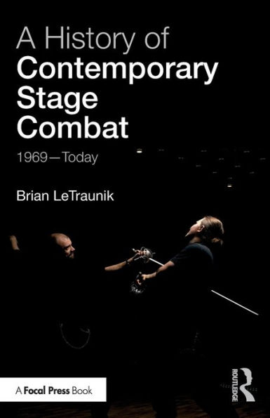 A History of Contemporary Stage Combat: 1969 - Today