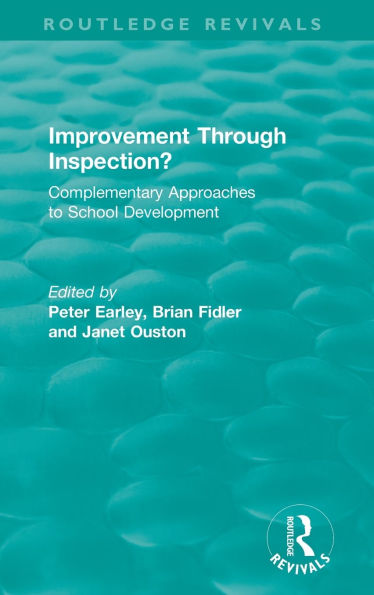 Improvement Through Inspection?: Complementary Approaches to School Development