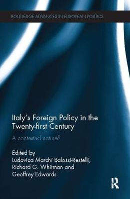 Italy's Foreign Policy the Twenty-first Century: A Contested Nature?