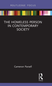 Title: The Homeless Person in Contemporary Society, Author: Cameron Parsell