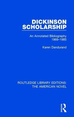 Dickinson Scholarship: An Annotated Bibliography 1969-1985