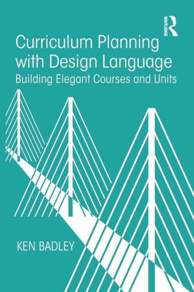 Curriculum Planning with Design Language: Building Elegant Courses and Units