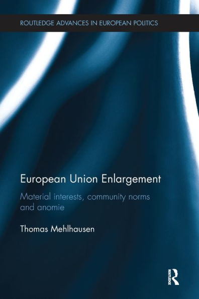 European Union Enlargement: Material interests, community norms and anomie