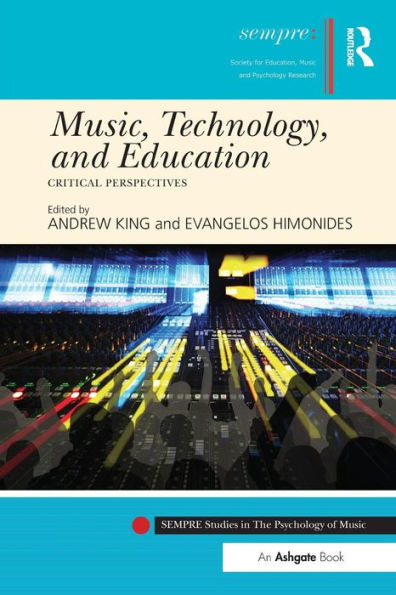 Music, Technology, and Education: Critical Perspectives / Edition 1