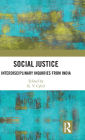 Social Justice: Interdisciplinary Inquiries from India / Edition 1