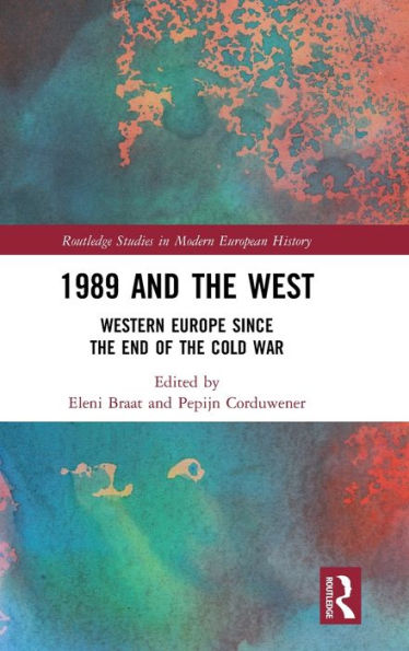 1989 and the West: Western Europe since the End of the Cold War / Edition 1