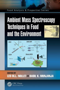 Title: Ambient Mass Spectroscopy Techniques in Food and the Environment / Edition 1, Author: Leo M.L. Nollet