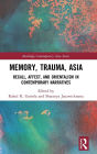 Memory, Trauma, Asia: Recall, Affect, and Orientalism in Contemporary Narratives