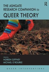 Title: The Ashgate Research Companion to Queer Theory / Edition 1, Author: Noreen Giffney