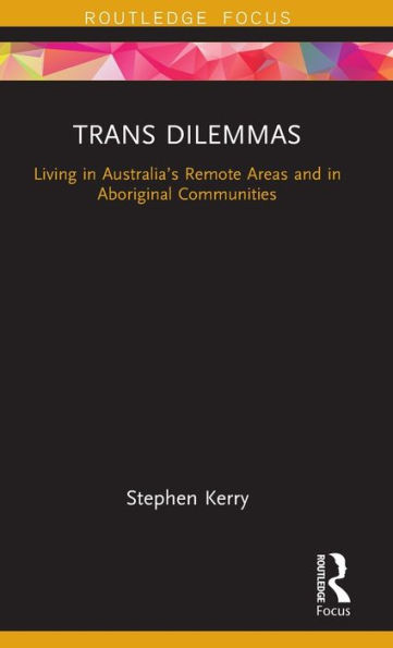 Trans Dilemmas: Living Australia's Remote Areas and Aboriginal Communities