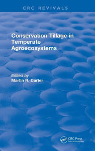 Title: Conservation Tillage in Temperate Agroecosystems, Author: M.R. Carter