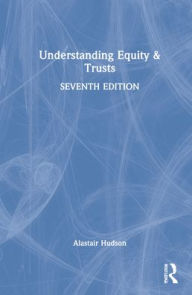 Title: Understanding Equity & Trusts, Author: Alastair Hudson