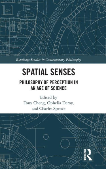 Spatial Senses: Philosophy of Perception in an Age of Science / Edition 1