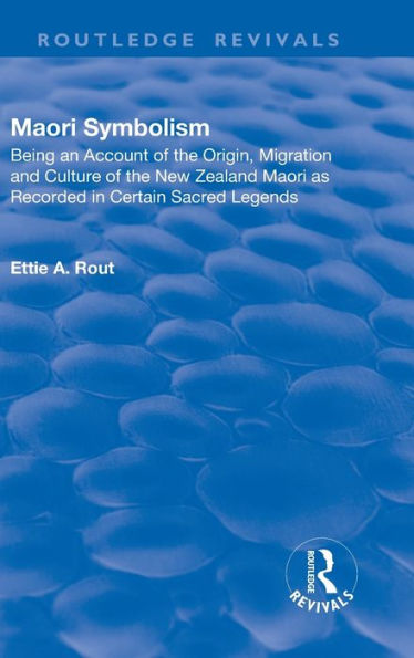 Revival: Maori Symbolism (1926): An Account of the Origin, Migration and Culture New Zealand