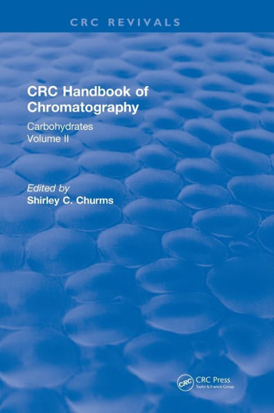 Handbook of Chromatography Volume II (1990): Carbohydrates / Edition 1