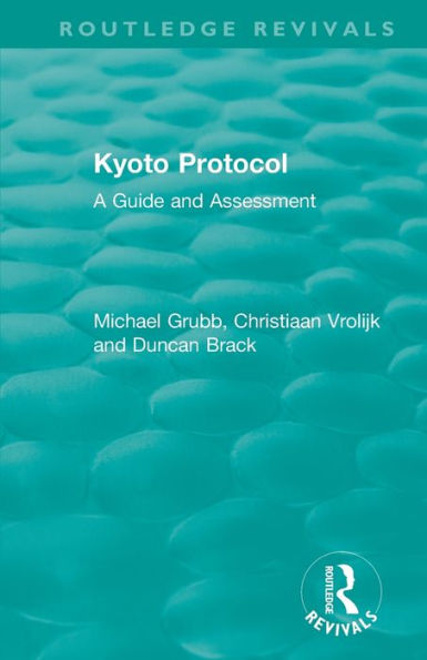 Routledge Revivals: Kyoto Protocol (1999): A Guide and Assessment