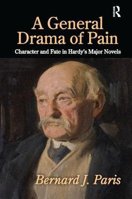 A General Drama of Pain: Character and Fate in Hardy's Major Novels