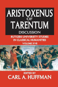 Title: Aristoxenus of Tarentum: Texts and Discussion, Author: Carl Huffman