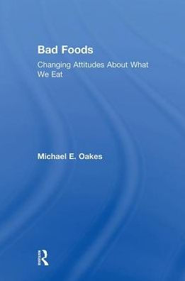 Bad Foods: Changing Attitudes About What We Eat