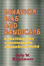 Behaviour, Bias and Handicaps: Labelling the Emotionally Disturbed Child