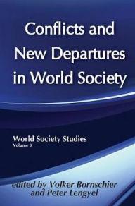 Title: Conflicts and New Departures in World Society, Author: Volker Bornschier