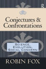 Conjectures and Confrontations: Science, Evolution, Social Concern