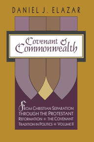 Title: Covenant and Commonwealth, Author: Daniel Elazar