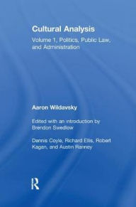 Title: Cultural Analysis: Volume 1, Politics, Public Law, and Administration, Author: Aaron Wildavsky